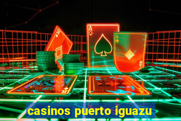 casinos puerto iguazu